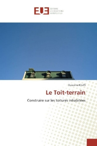 Kniha Le Toit-terrain Oussama Khalfi