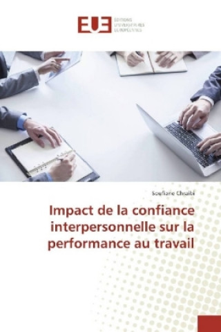 Carte Impact de la confiance interpersonnelle sur la performance au travail Soufiane Chraibi
