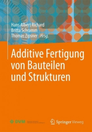 Kniha Additive Fertigung von Bauteilen und Strukturen Hans Albert Richard