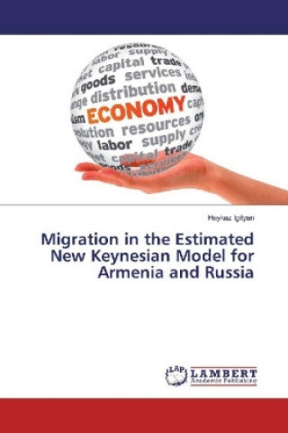 Kniha Migration in the Estimated New Keynesian Model for Armenia and Russia Haykaz Igityan