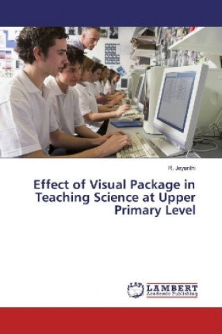 Carte Effect of Visual Package in Teaching Science at Upper Primary Level R. Jeyanthi