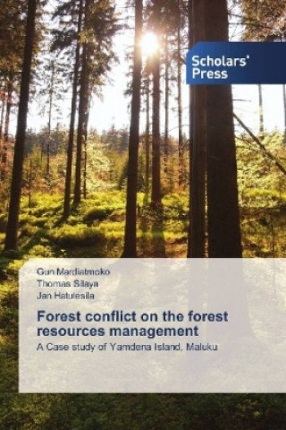 Książka Forest conflict on the forest resources management Gun Mardiatmoko