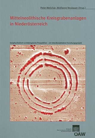 Könyv Mittelneolithische Kreisgrabenanlagen in Niederösterreich Peter Melichar