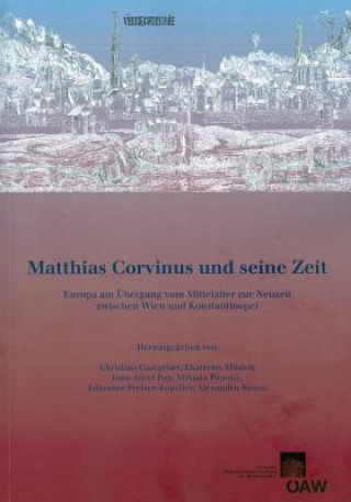 Kniha Matthias Corvinus und seine Zeit Christian Gastgeber