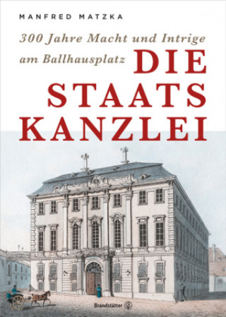 Könyv Die Staatskanzlei Manfred Matzka