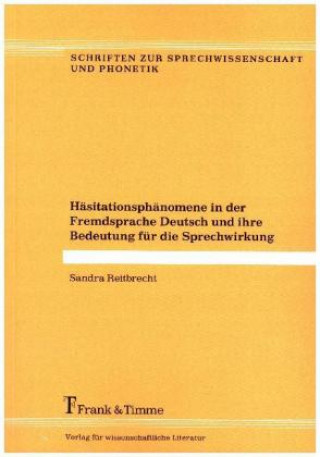 Kniha Häsitationsphänomene in der Fremdsprache Deutsch und ihre Bedeutung für die Sprechwirkung Sandra Reitbrecht