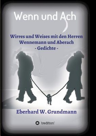 Könyv Wenn und Ach Eberhard W. Grundmann