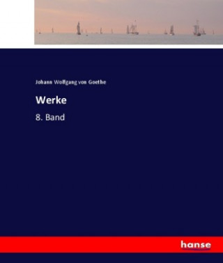 Knjiga Werke Johann Wolfgang von Goethe
