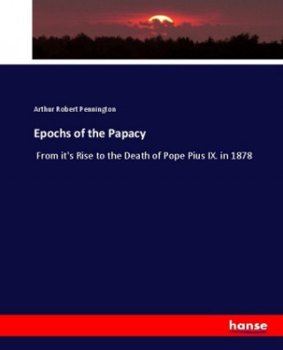 Книга Epochs of the Papacy Arthur Robert Pennington