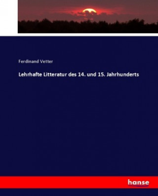 Carte Lehrhafte Litteratur des 14. und 15. Jahrhunderts Ferdinand Vetter