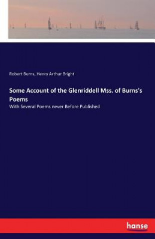 Könyv Some Account of the Glenriddell Mss. of Burns's Poems Robert Burns