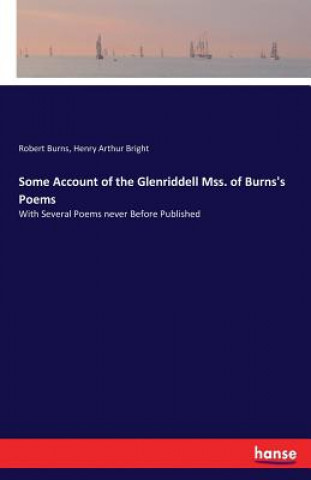 Książka Some Account of the Glenriddell Mss. of Burns's Poems Robert Burns