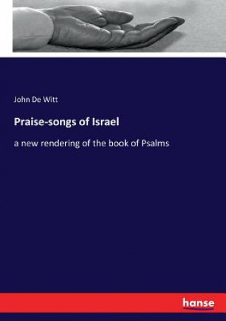 Carte Praise-songs of Israel John De Witt