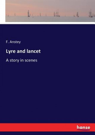Knjiga Lyre and lancet F. Anstey