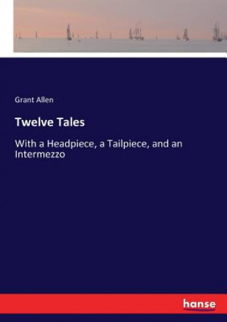 Książka Twelve Tales Grant Allen