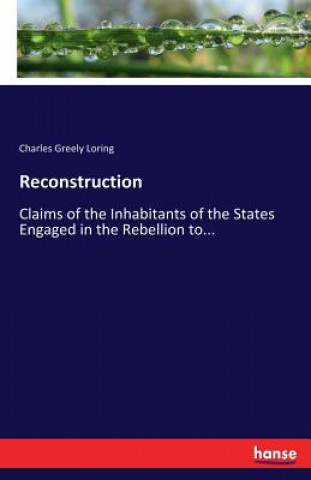 Carte Reconstruction Charles Greely Loring