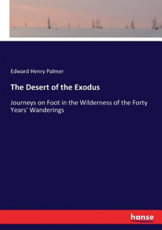 Kniha Desert of the Exodus Edward Henry Palmer