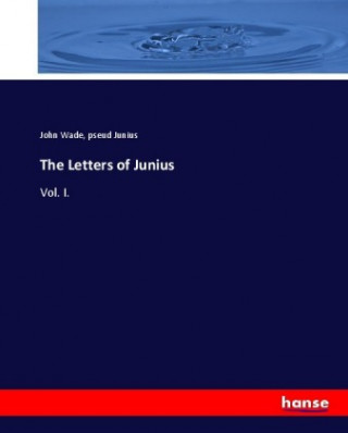 Buch Letters of Junius John Wade