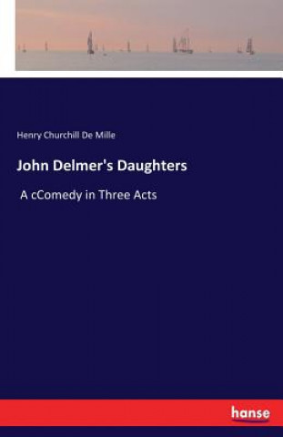 Książka John Delmer's Daughters Henry Churchill De Mille