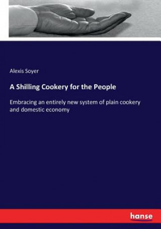 Livre Shilling Cookery for the People Alexis Soyer