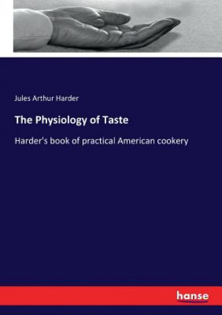 Könyv Physiology of Taste Jules Arthur Harder