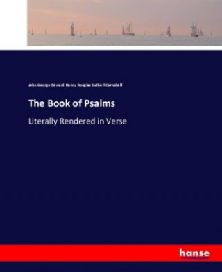 Książka The Book of Psalms John George Edward Henry Douglas Sutherl Campbell