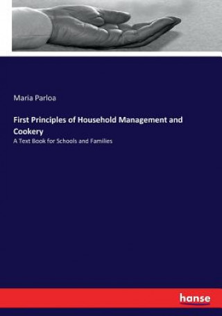 Kniha First Principles of Household Management and Cookery Maria Parloa