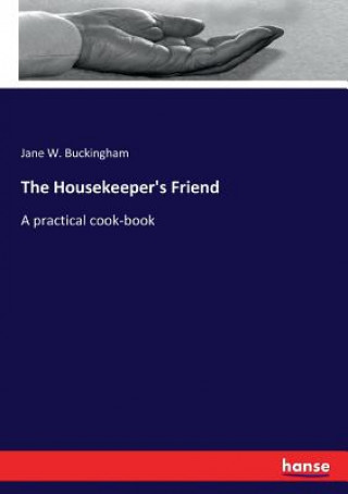 Kniha Housekeeper's Friend Jane W. Buckingham