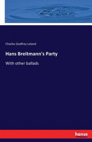 Carte Hans Breitmann's Party Charles Godfrey Leland