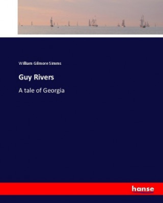 Kniha Guy Rivers William Gilmore Simms