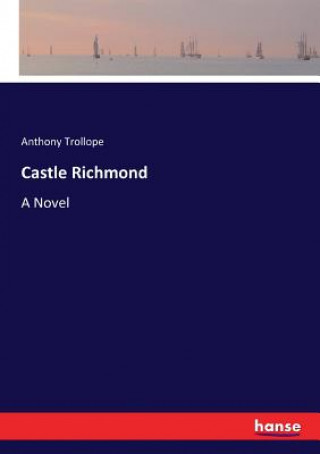 Knjiga Castle Richmond Anthony Trollope