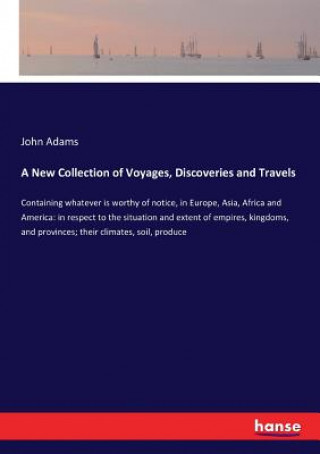 Carte New Collection of Voyages, Discoveries and Travels John Adams
