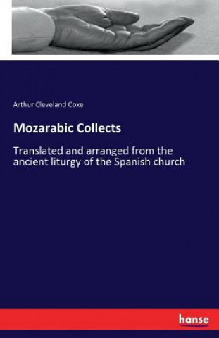 Книга Mozarabic Collects Arthur Cleveland Coxe
