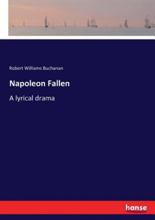 Kniha Napoleon Fallen Robert Williams Buchanan