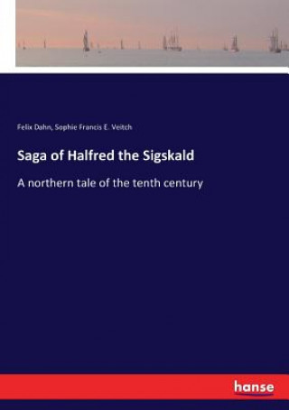 Livre Saga of Halfred the Sigskald Felix Dahn