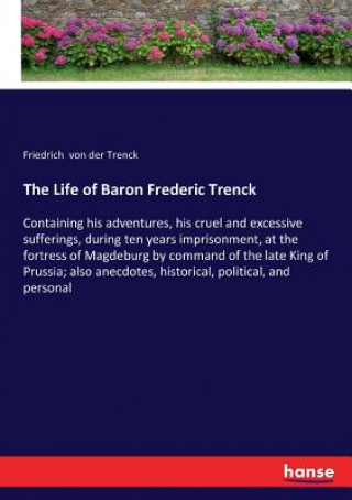 Libro Life of Baron Frederic Trenck Friedrich von der Trenck