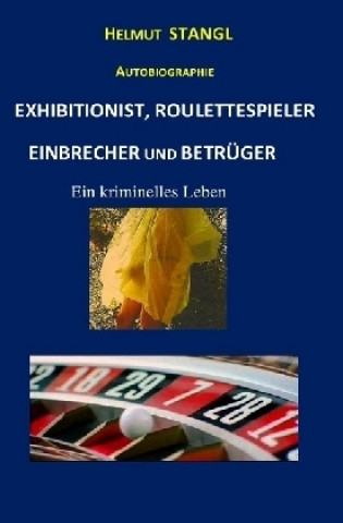 Carte EXHIBITIONIST, ROULETTESPIELER, EINBRECHER UND BETRÜGER Helmut Stangl