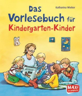 Carte Das Vorlesebuch für Kindergarten-Kinder Katharina Wieker