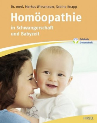 Kniha Homöopathie in Schwangerschaft und Babyzeit Markus Wiesenauer