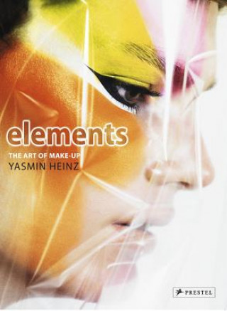 Carte Elements: The Art of Make-Up by Yasmin Heinz Yasmin Heinz