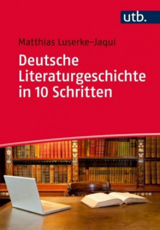 Book Deutsche Literaturgeschichte in 10 Schritten Matthias Luserke-Jaqui