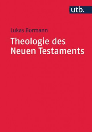 Kniha Theologie des Neuen Testaments Lukas Bormann