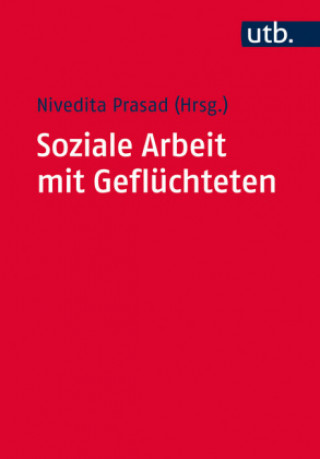 Kniha Soziale Arbeit mit Geflüchteten Nivedita Prasad