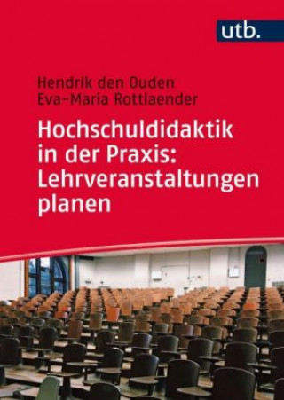 Kniha Hochschuldidaktik in der Praxis: Lehrveranstaltungen planen Hendrik den Ouden