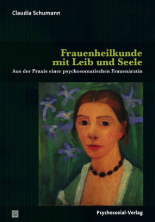 Kniha Frauenheilkunde mit Leib und Seele Claudia Schumann