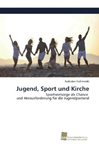 Kniha Jugend, Sport und Kirche Radoslaw Kazmierski