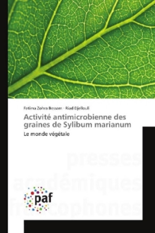 Kniha Activité antimicrobienne des graines de Sylibum marianum Fatima Zohra Bessam