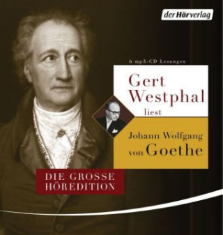 Audio Gert Westphal liest Johann Wolfgang von Goethe Johann Wolfgang von Goethe