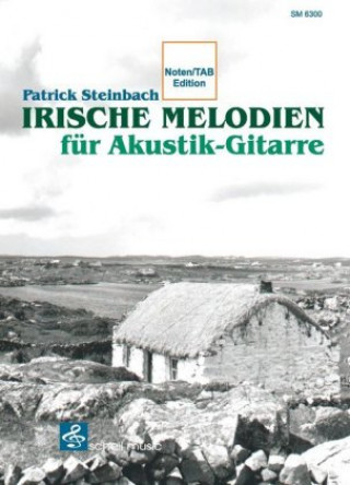 Tiskanica Irische Melodien für Akustik-Gitarre Patrick Steinbach