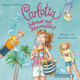 Audio Carlotta 07: Internat auf Klassenfahrt Dagmar Hoßfeld